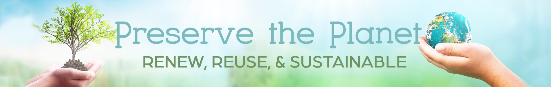 Renew, Reuse, & Sustainable